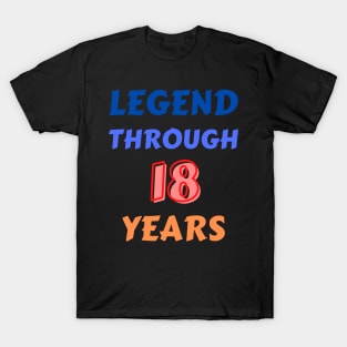 Legend Through 18 Years For Birthday T-Shirt